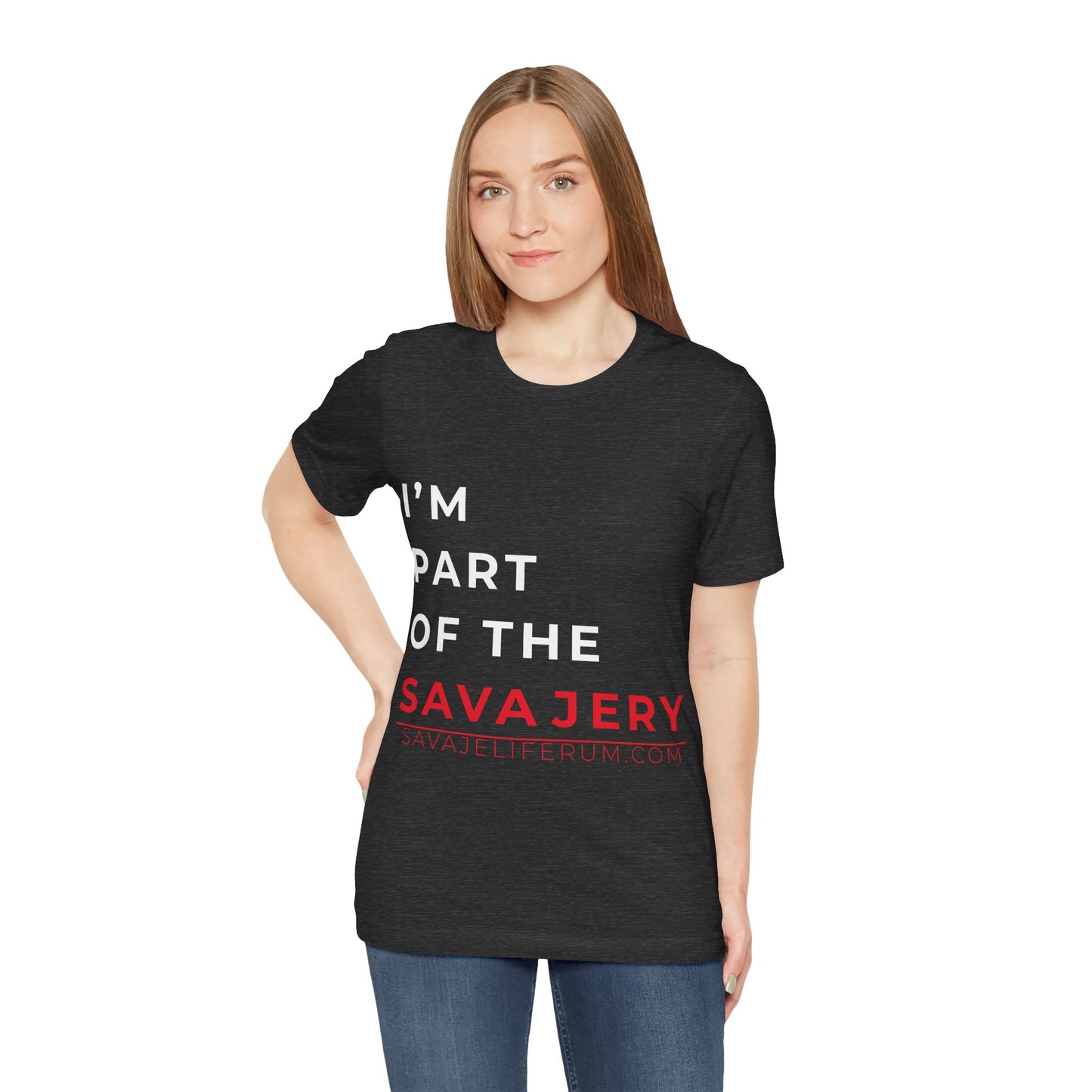 I'm Part of the Savagery - Unisex Jersey Short Sleeve Tee