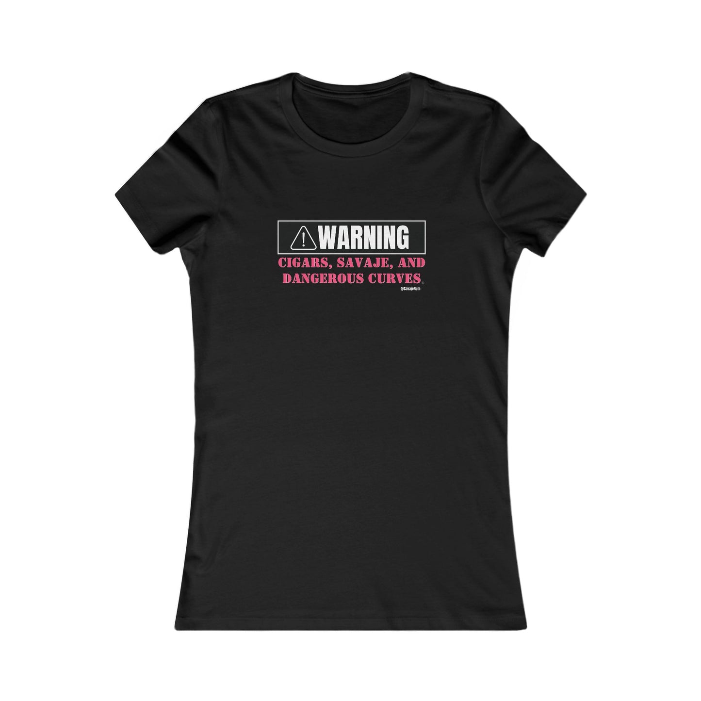 Warning Cigars, Savaje And Dangerous Curves - Women's Favorite Tee