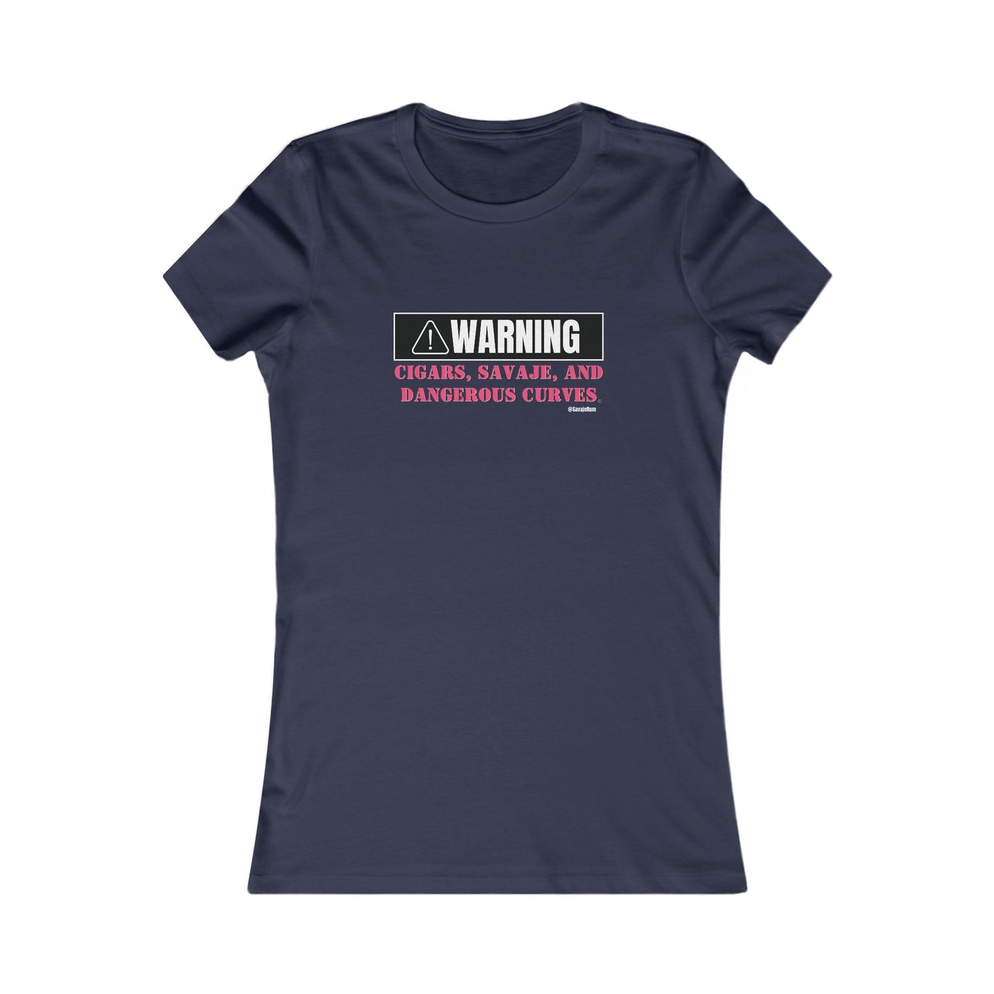 Warning Cigars, Savaje And Dangerous Curves - Women's Favorite Tee