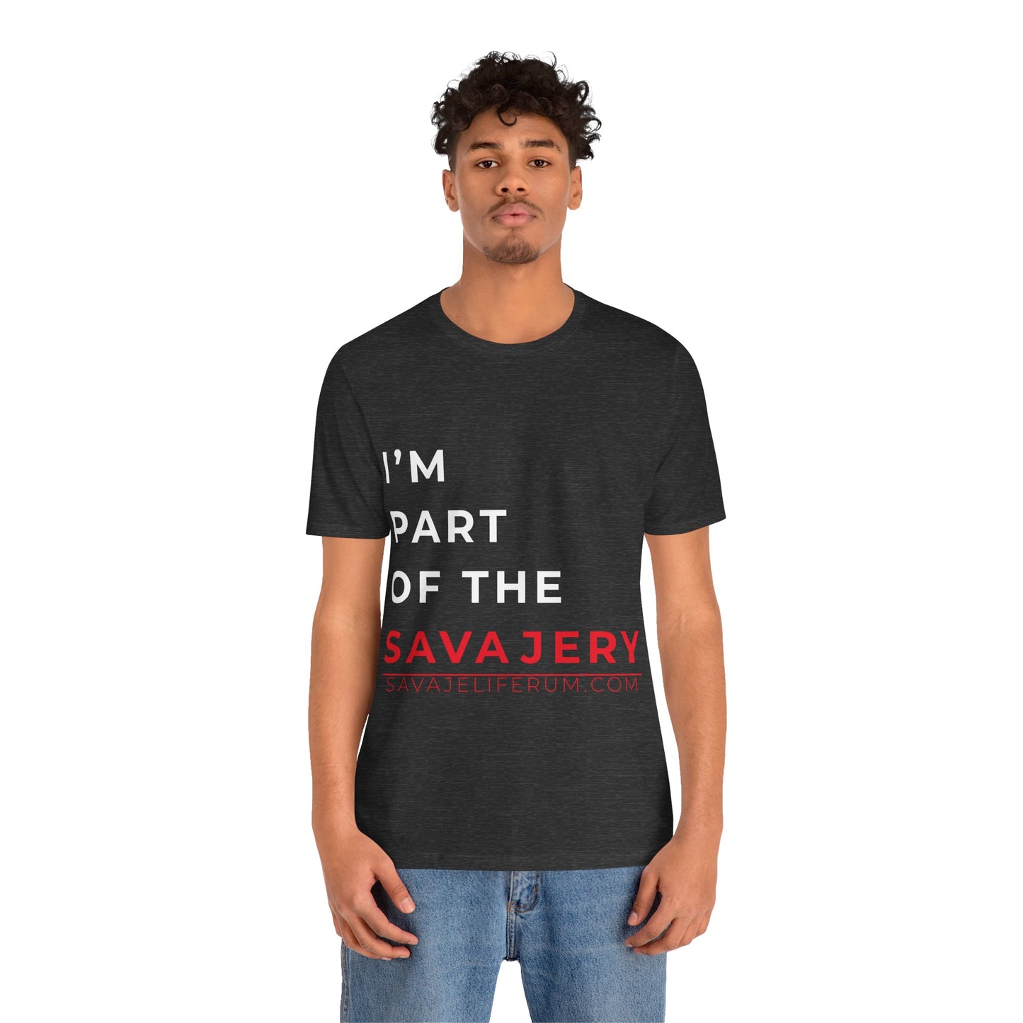 I'm Part of the Savagery - Unisex Jersey Short Sleeve Tee