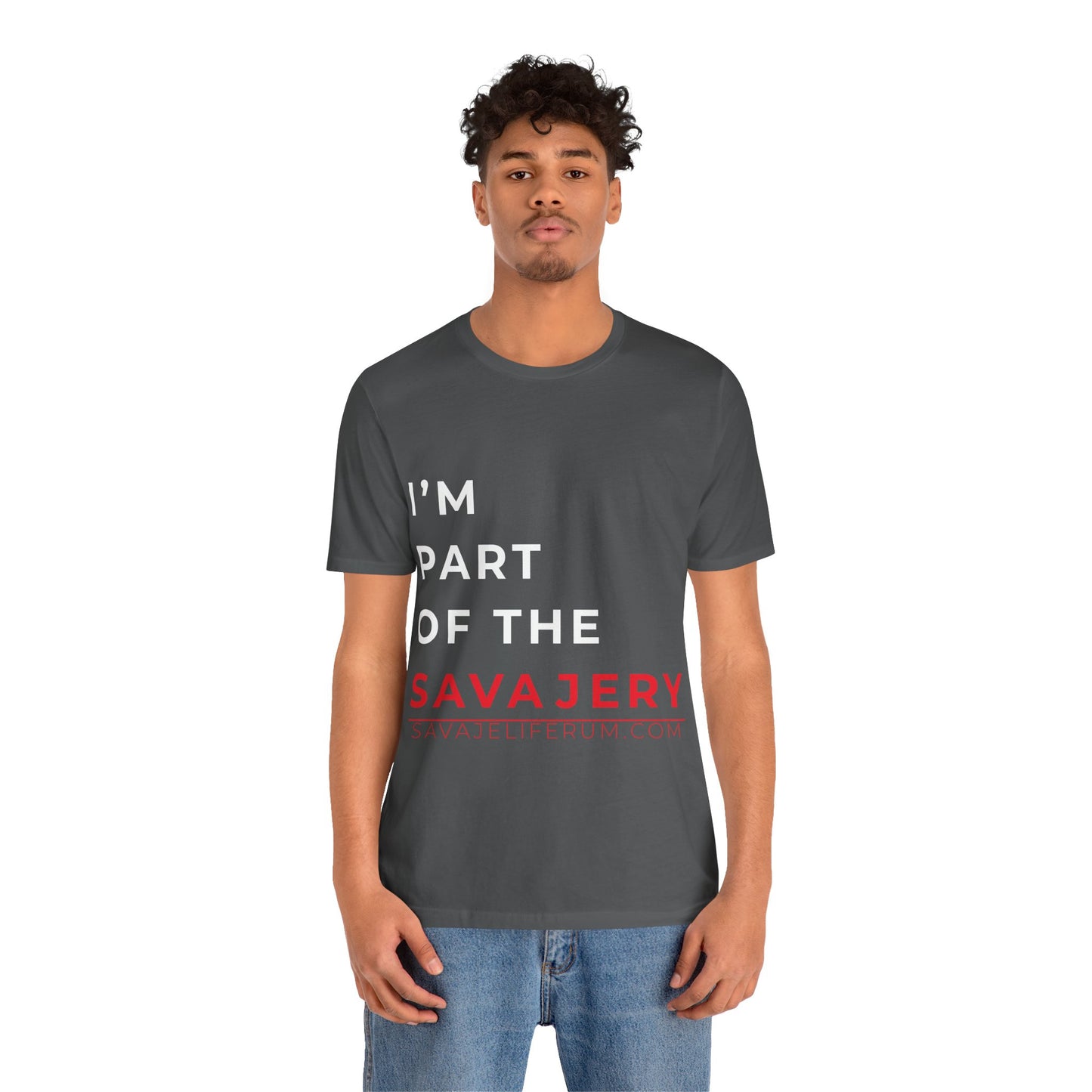 I'm Part of the Savagery - Unisex Jersey Short Sleeve Tee