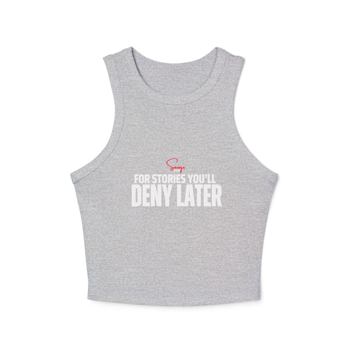 For Stories You’ll Deny Later - Women's Micro Rib Racer Tank Top