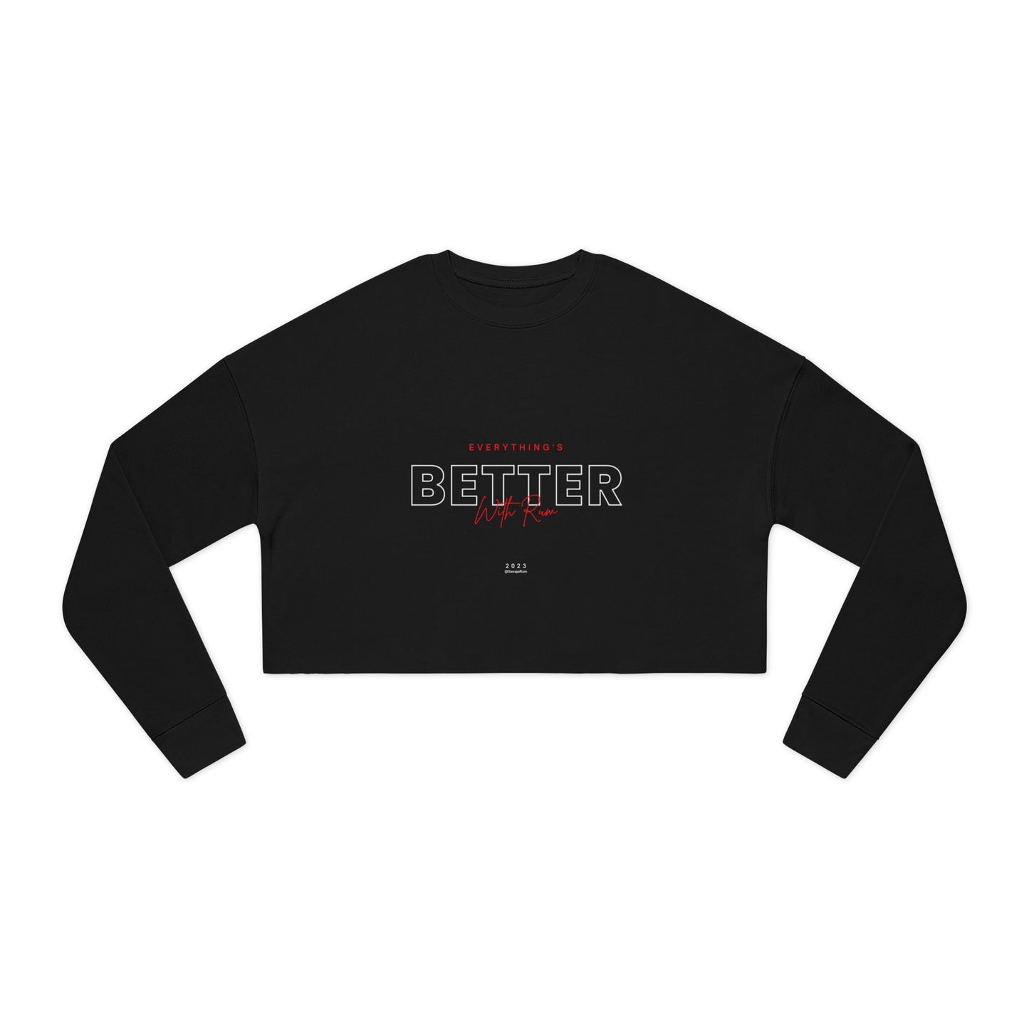 Everything Is Better With Rum - Women's Cropped Sweatshirt