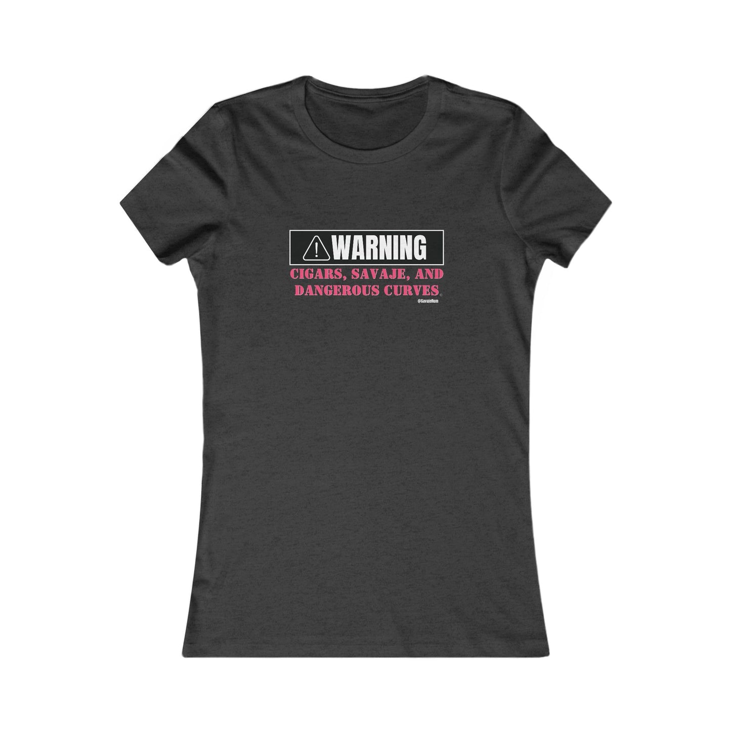 Warning Cigars, Savaje And Dangerous Curves - Women's Favorite Tee
