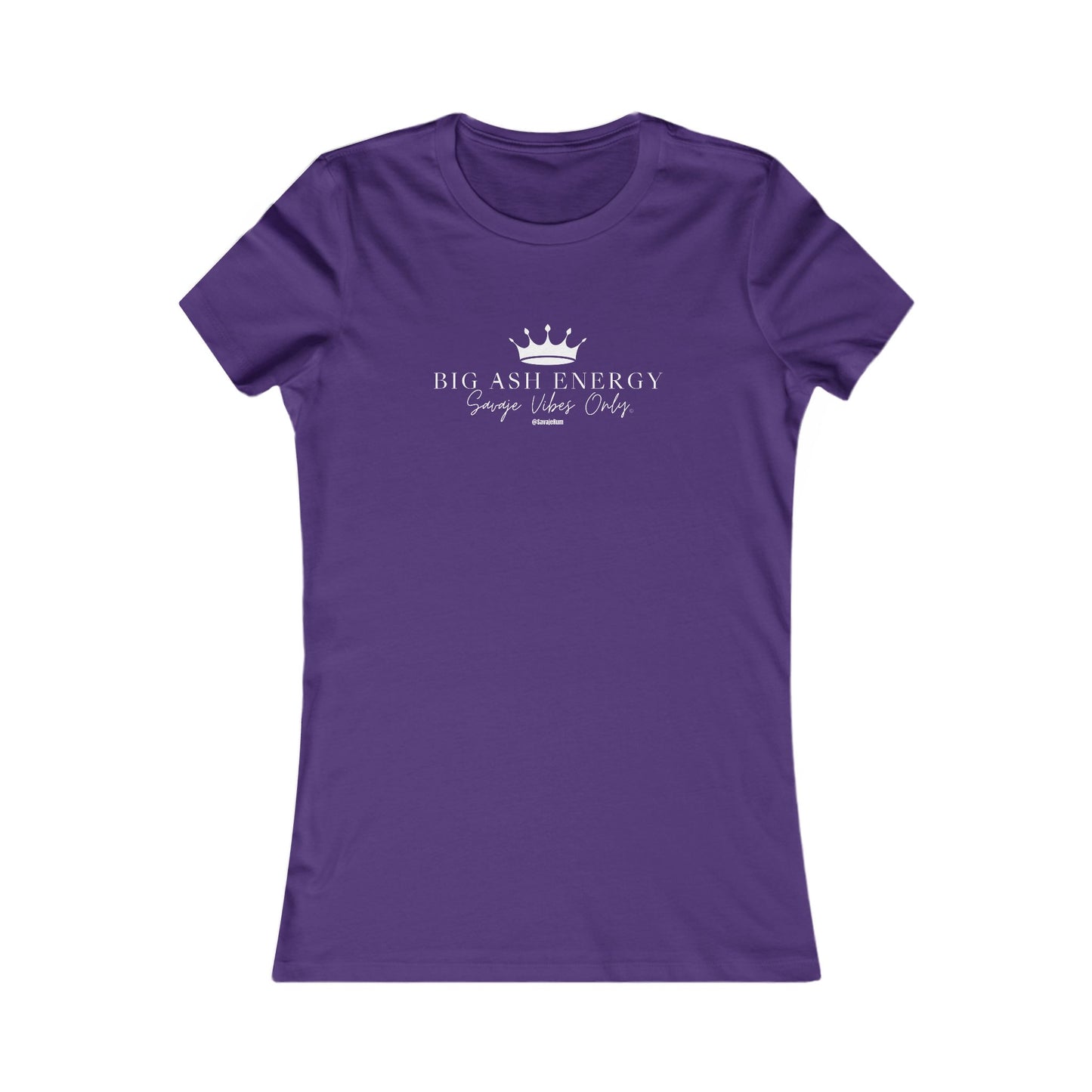 Big Ash Energy Savaje Vibes Only - Women's Favorite Tee