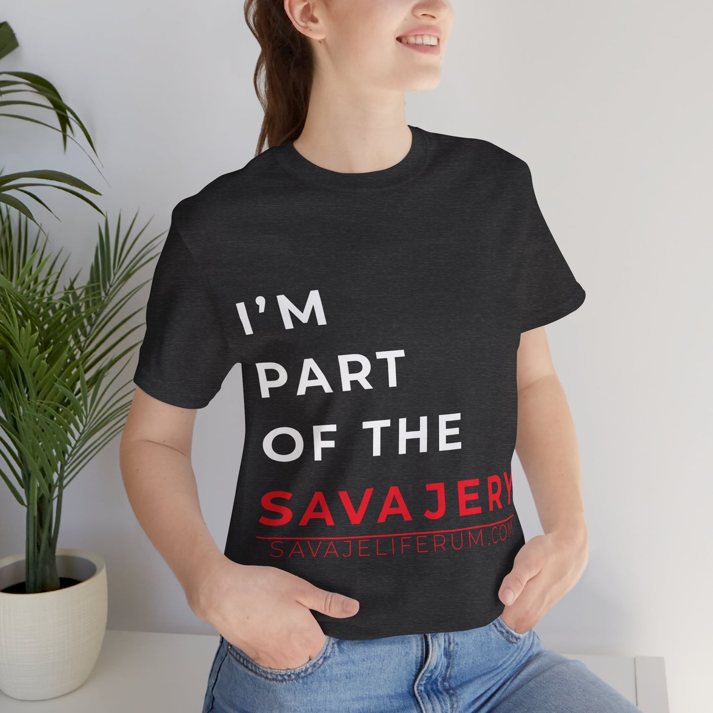 I'm Part of the Savagery - Unisex Jersey Short Sleeve Tee
