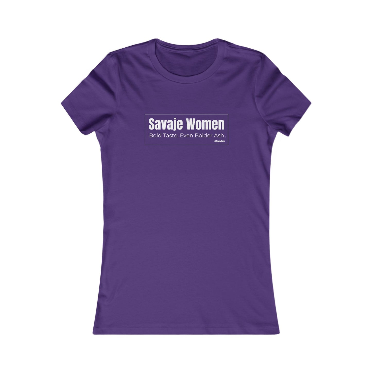 Savaje Women, Bold Taste Even Bolder Ash - Women's Favorite Tee