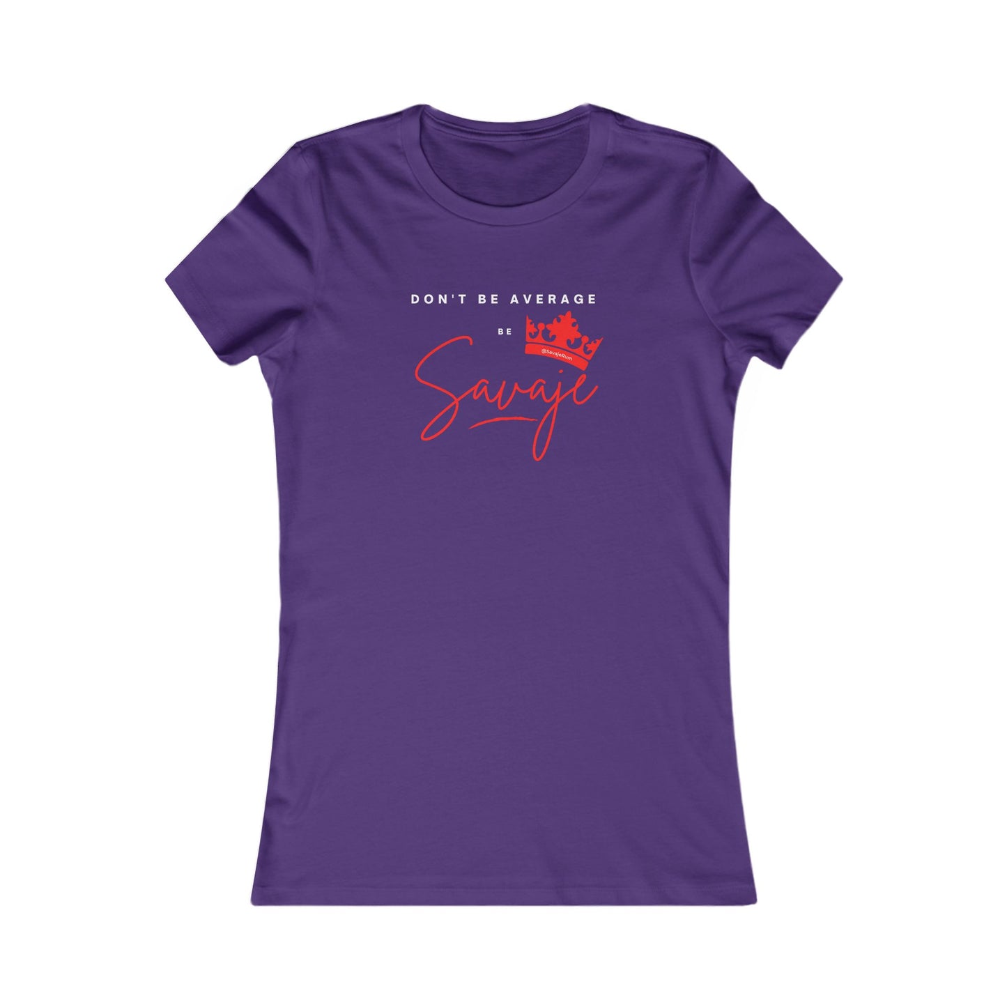 Don't Be Average - Women's Favorite Tee