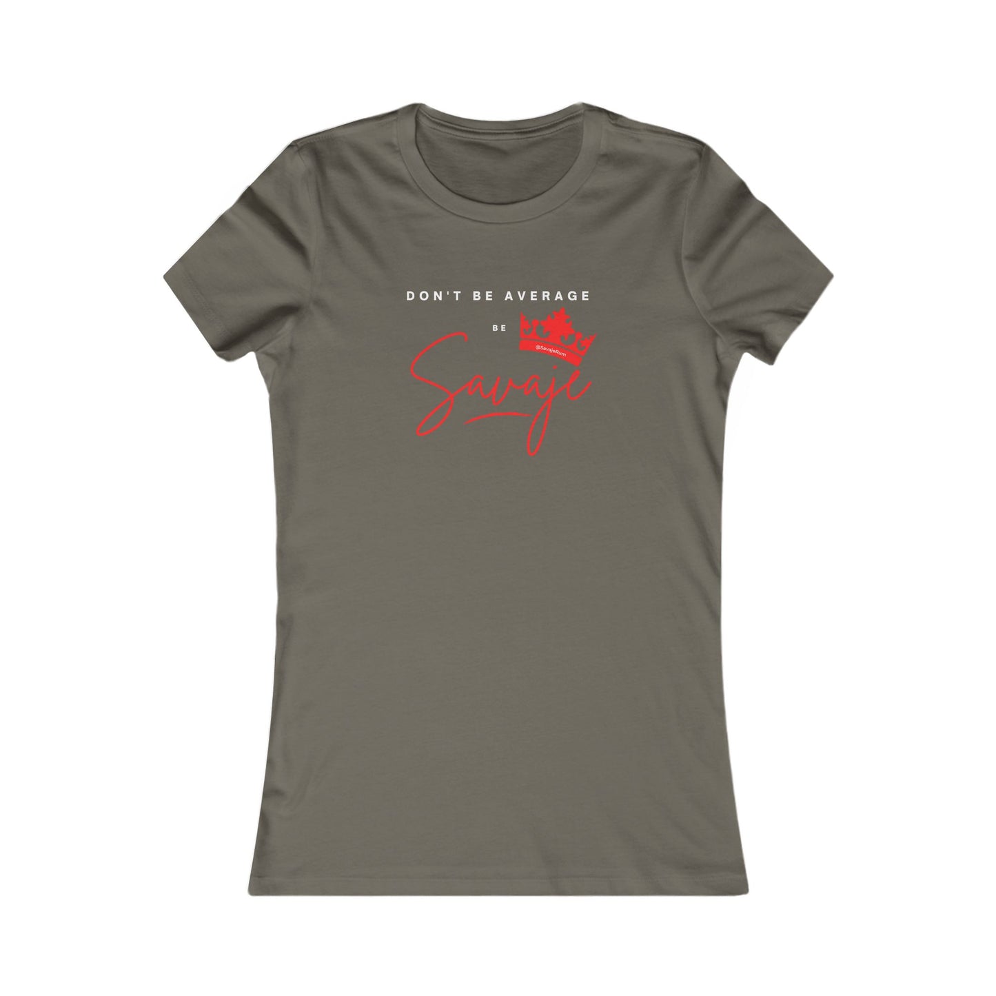Don't Be Average - Women's Favorite Tee