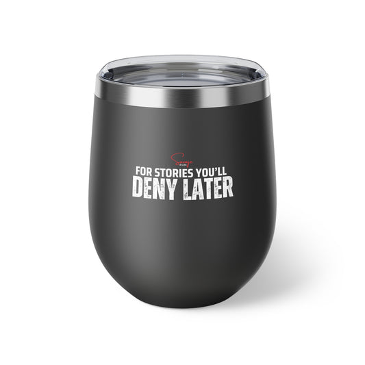 For Stories You’ll Deny Later - Copper Vacuum Insulated Cup, 12oz