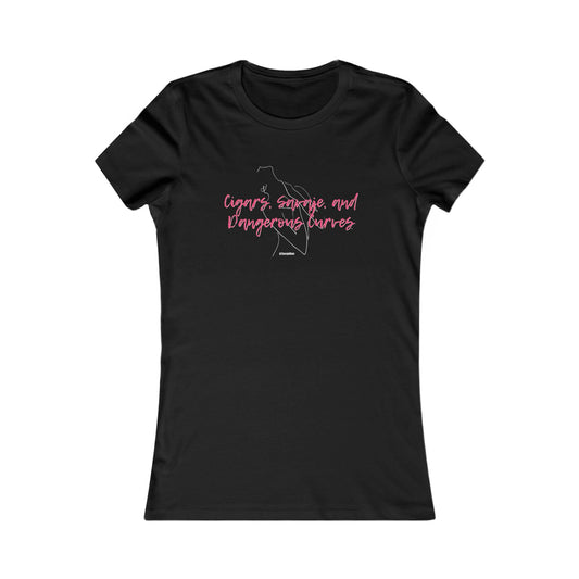 Cigars, Savaje, And Dangerous Curves - Women's Favorite Tee