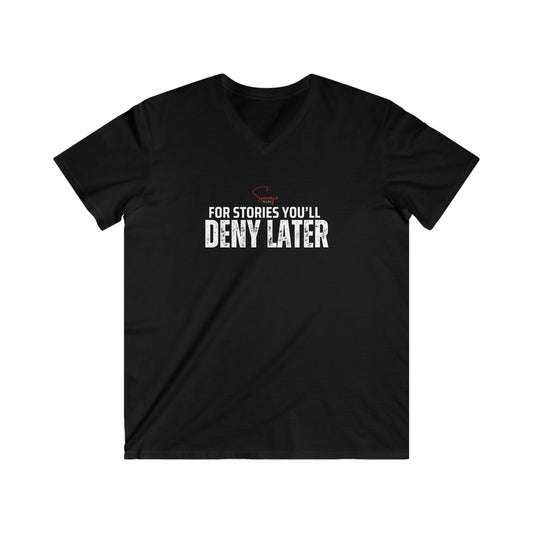 For Stories You’ll Deny Later  - Men's Fitted V-Neck Short Sleeve Tee