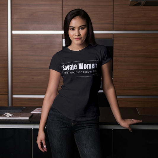 Savaje Women, Bold Taste Even Bolder Ash - Women's Favorite Tee