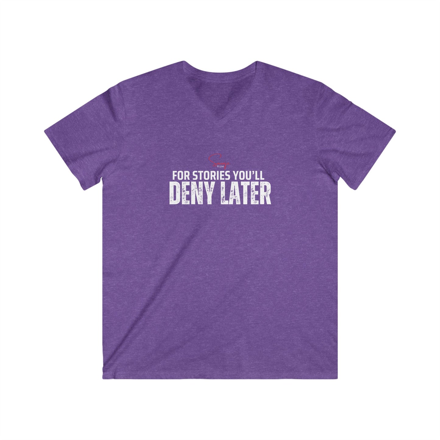 For Stories You’ll Deny Later  - Men's Fitted V-Neck Short Sleeve Tee