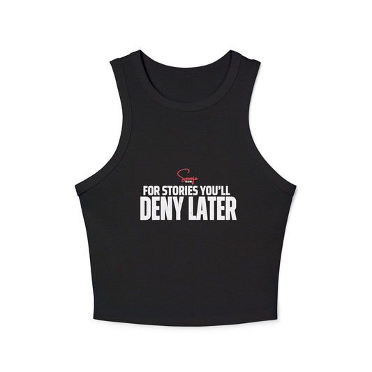 For Stories You’ll Deny Later - Women's Micro Rib Racer Tank Top